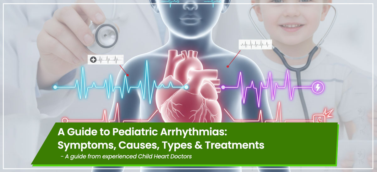 A Guide to Pediatric Arrhythmias from the Child Heart Doctors